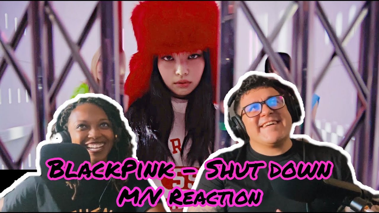 BLACKPINK | Shut Down M/V Reaction