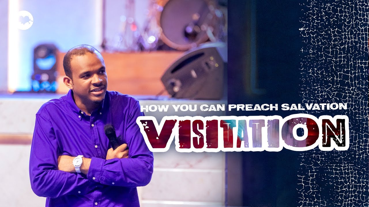 How You Can Preach Salvation: VISITATION | Sunday eXperience Service | Joshua Heward-Mills