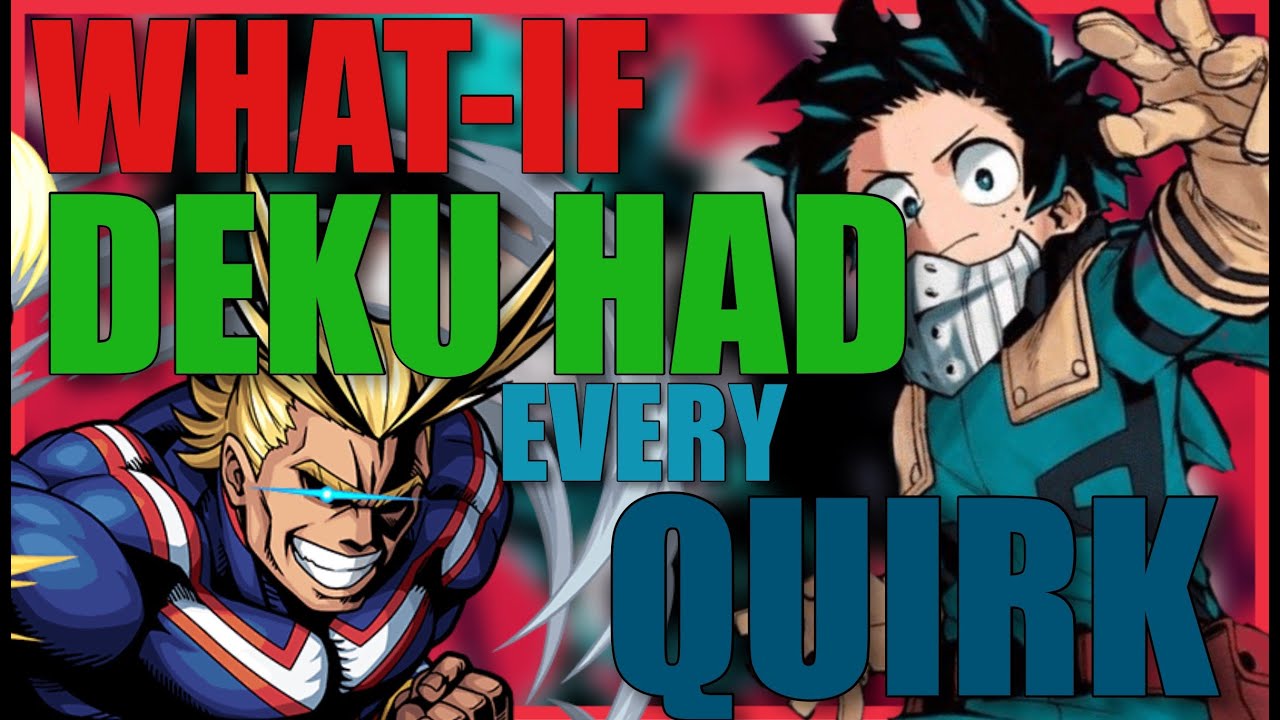 What if Deku had every quirk part 1
