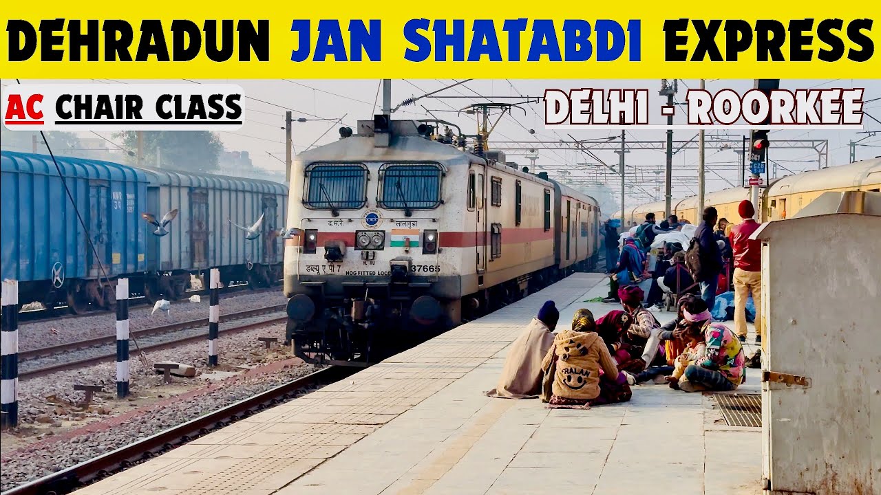 DEHRADUN JAN SHATABDI EXPRESS || DELHI TO ROORKEE || AC CHAIR CLASS JOURNEY