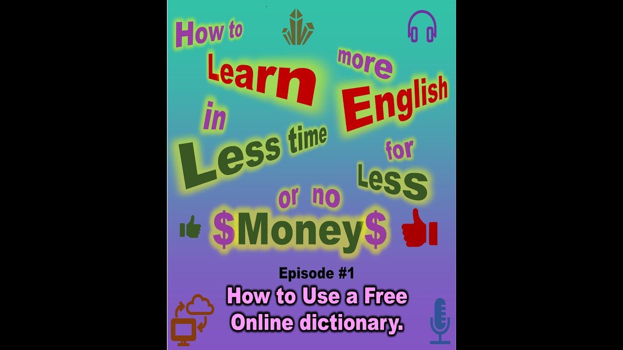 Episode 1 How to Use a Free Online Dictionary