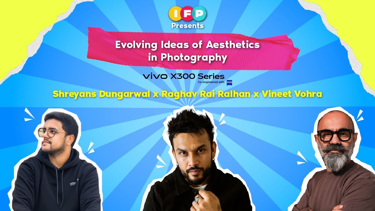 Evolving Ideas of Aesthetics in Photography - Powered by vivo X300 Series | IFP Festival Season 15