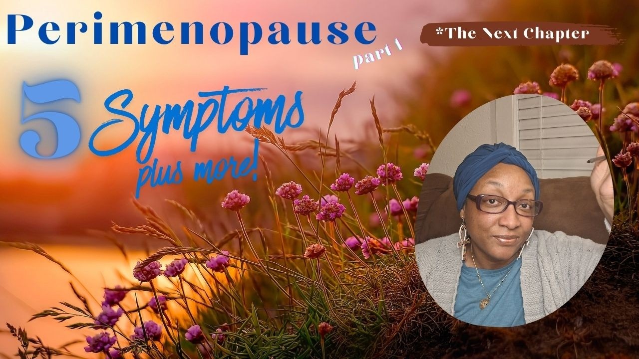 Let's talk about that girl Peri - 5 Symptoms of Perimenopause