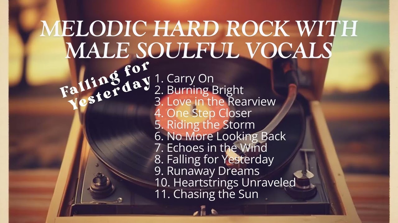 Falling for Yesterday - Melodic Hard Rock with Male Soulful Vocals