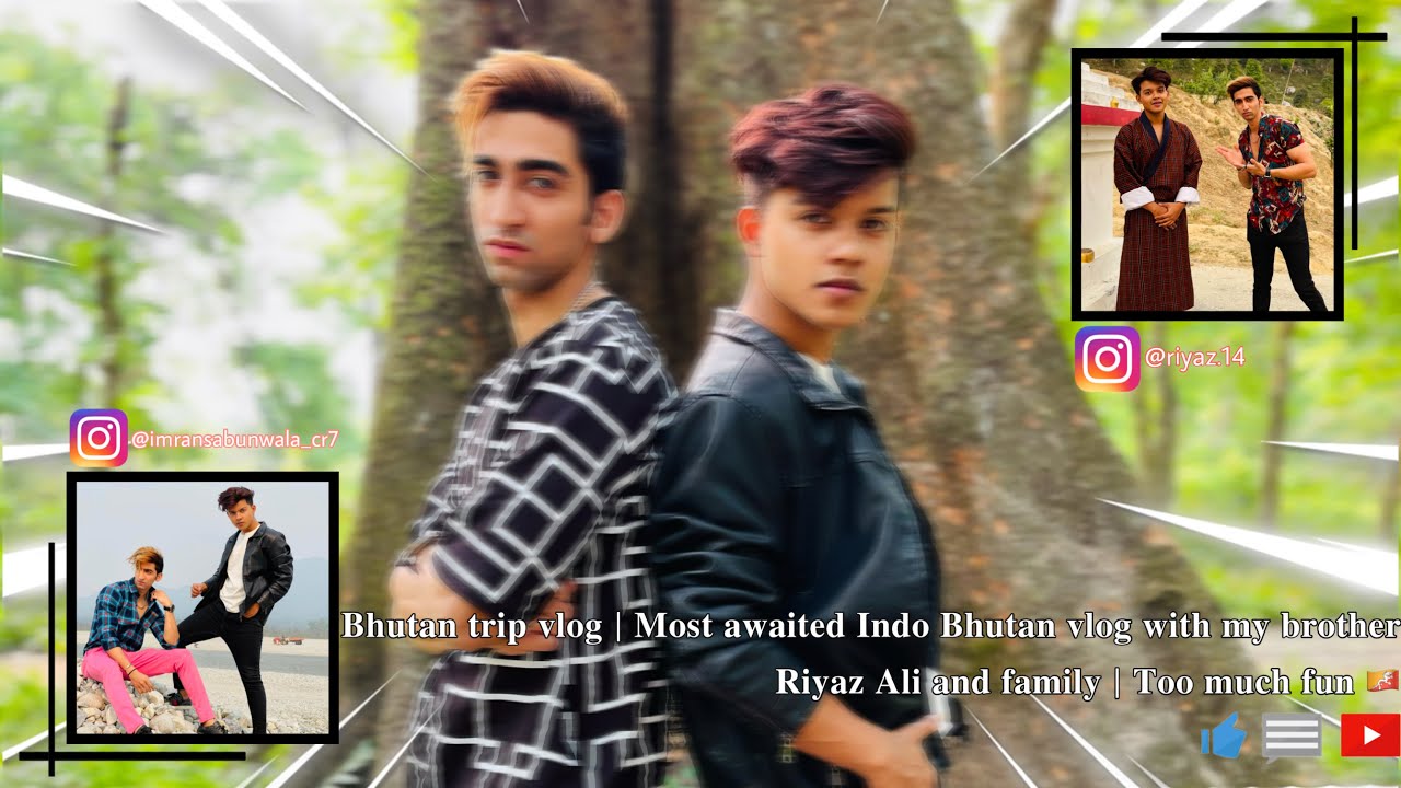 Bhutan trip vlog | Most awaited Bhutan vlog with my brother Riyaz Ali and family | Too much fun 🇧🇹