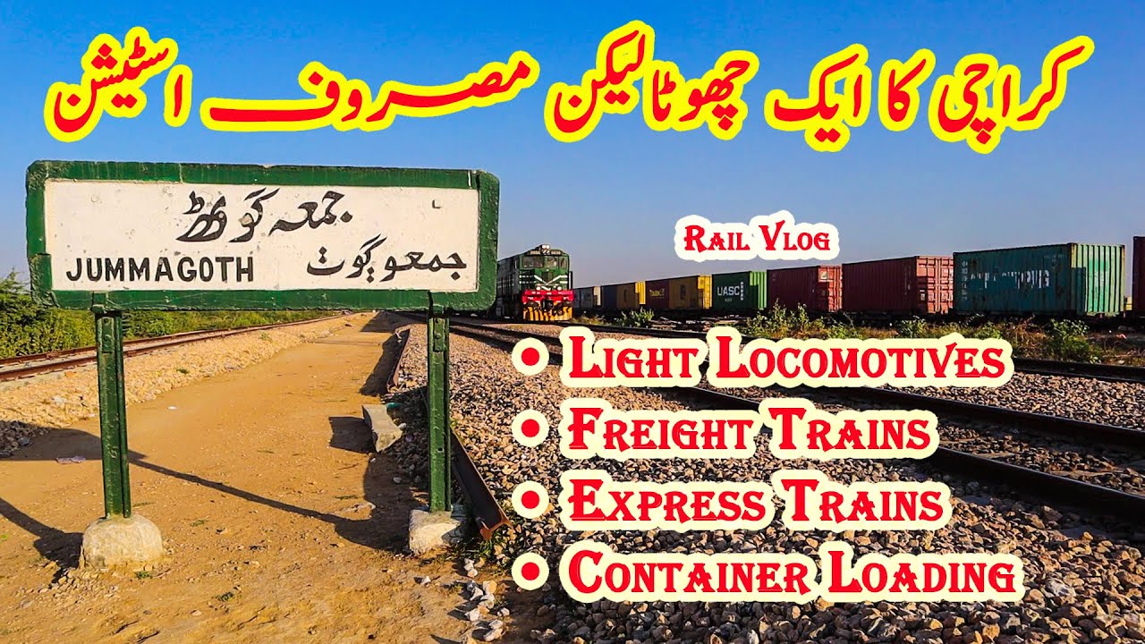 Jumma Goth Railfanning | Small But Busy Station in Karachi
