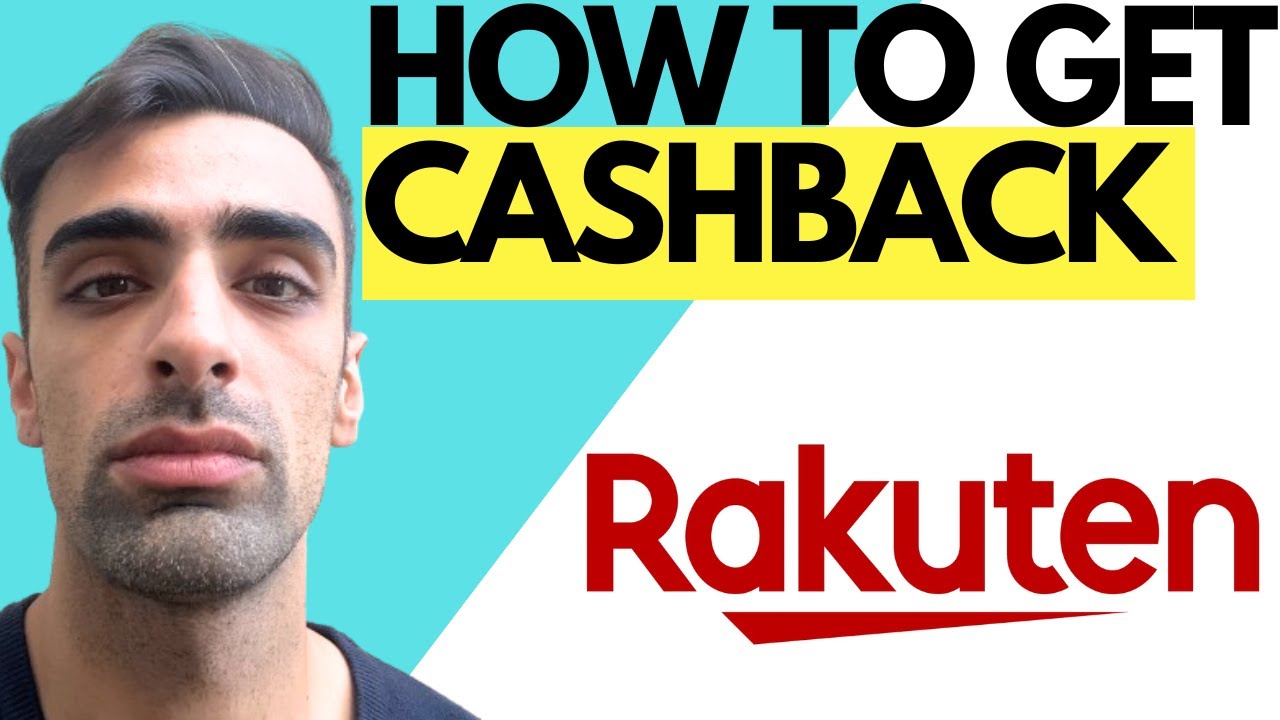 How To Get Cashback Rakuten- Easy Step By Step Guide