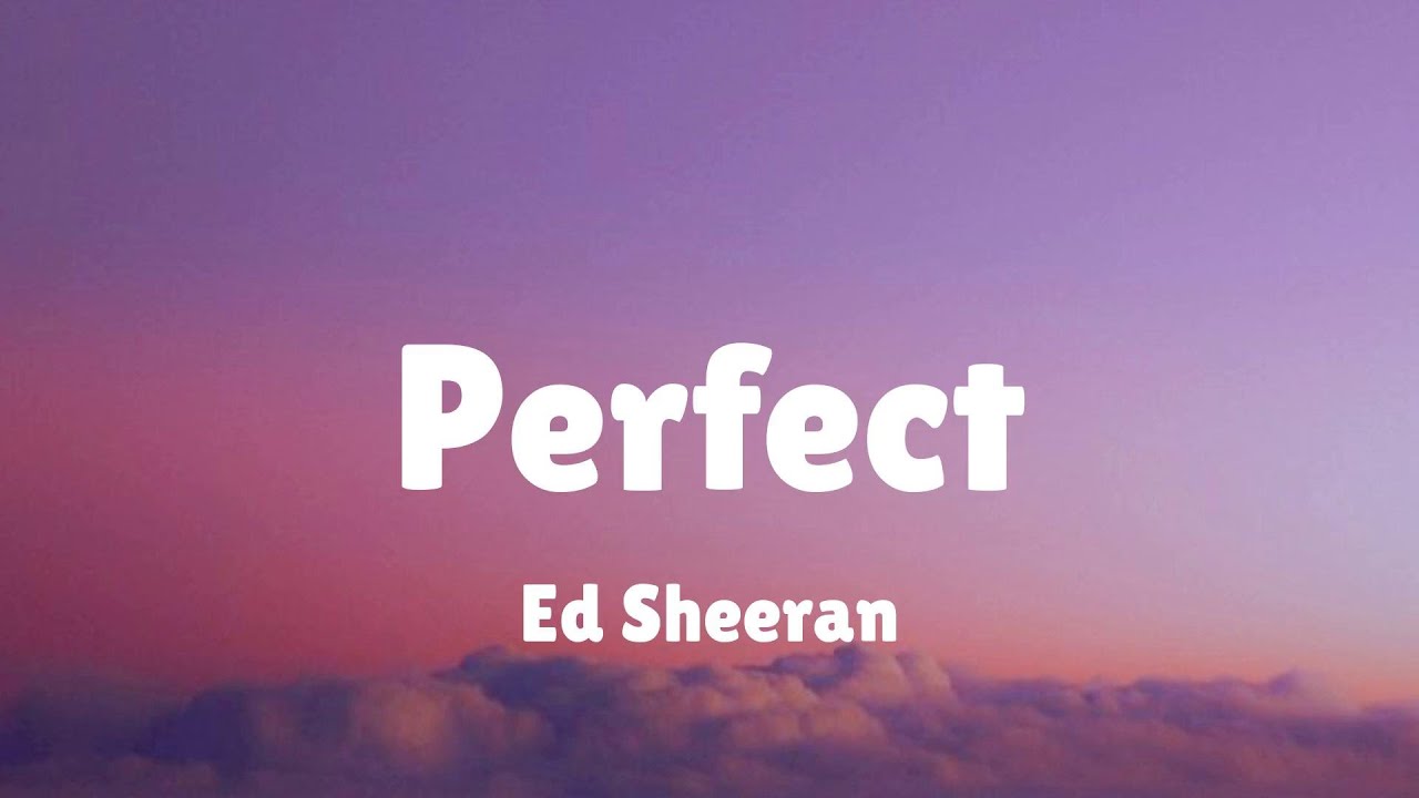 Ed Sheeran - Perfect (Lyrics) || Ed Sheeran, Loving Caliber [MIX LYRICS]