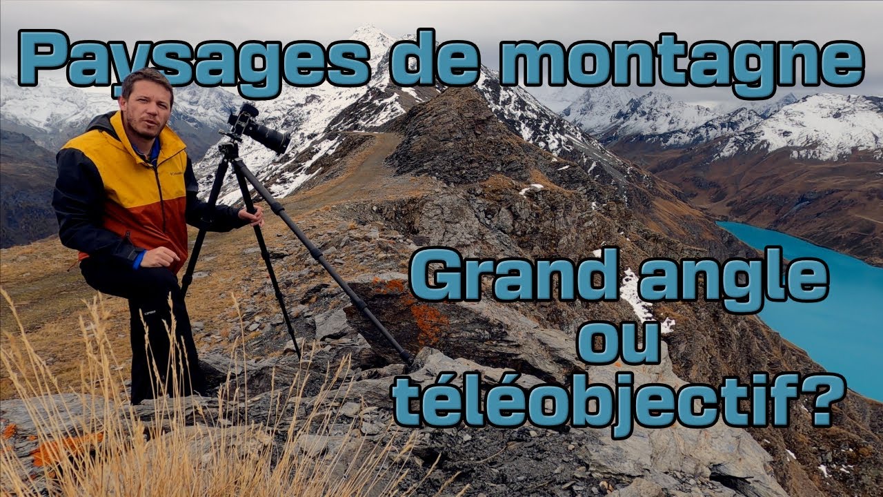 Paysages de MONTAGNE en automne: Quelle FOCALE choisir?