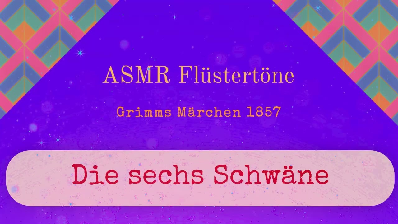 Die sechs Schwäne – ASMR Flüstertöne - Grimms Märchen // sanftes Flüstern Deutsch