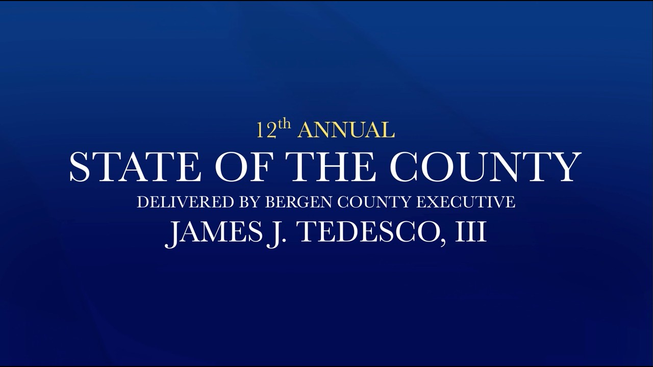2026 State of the County Address Presented by Bergen County Executive James J. Tedesco III