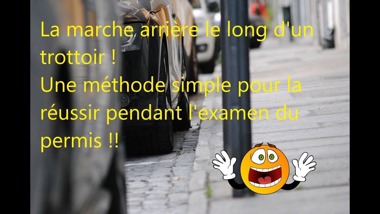 Manœuvre au permis : la marche arrière le long d'un trottoir