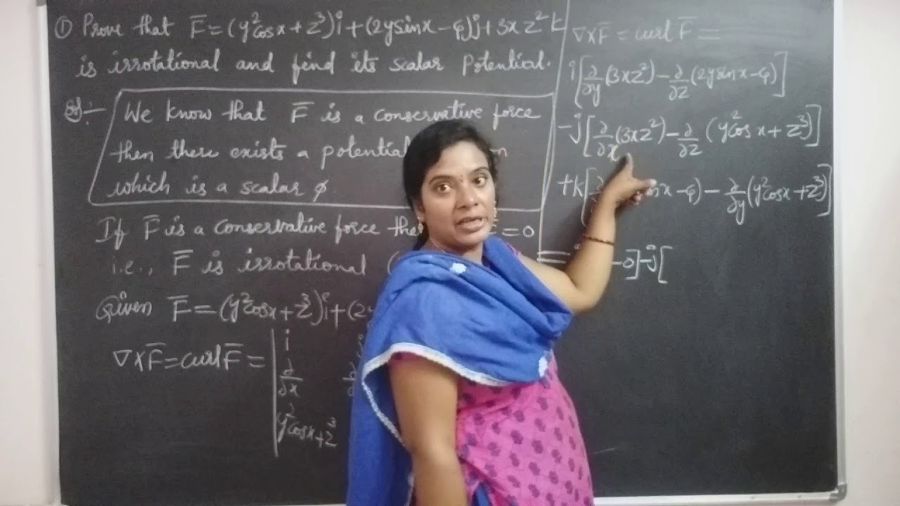 Problem to Prove that the vector point function F is Irrotational then find its scalar potential.