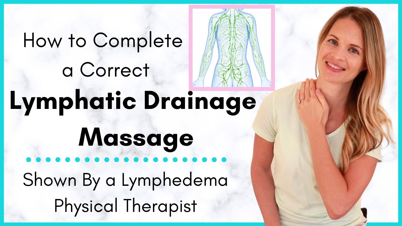 Lymphatic Drainage Massage by a Lymphedema Physical Therapist- Why it's Important & How to Do it