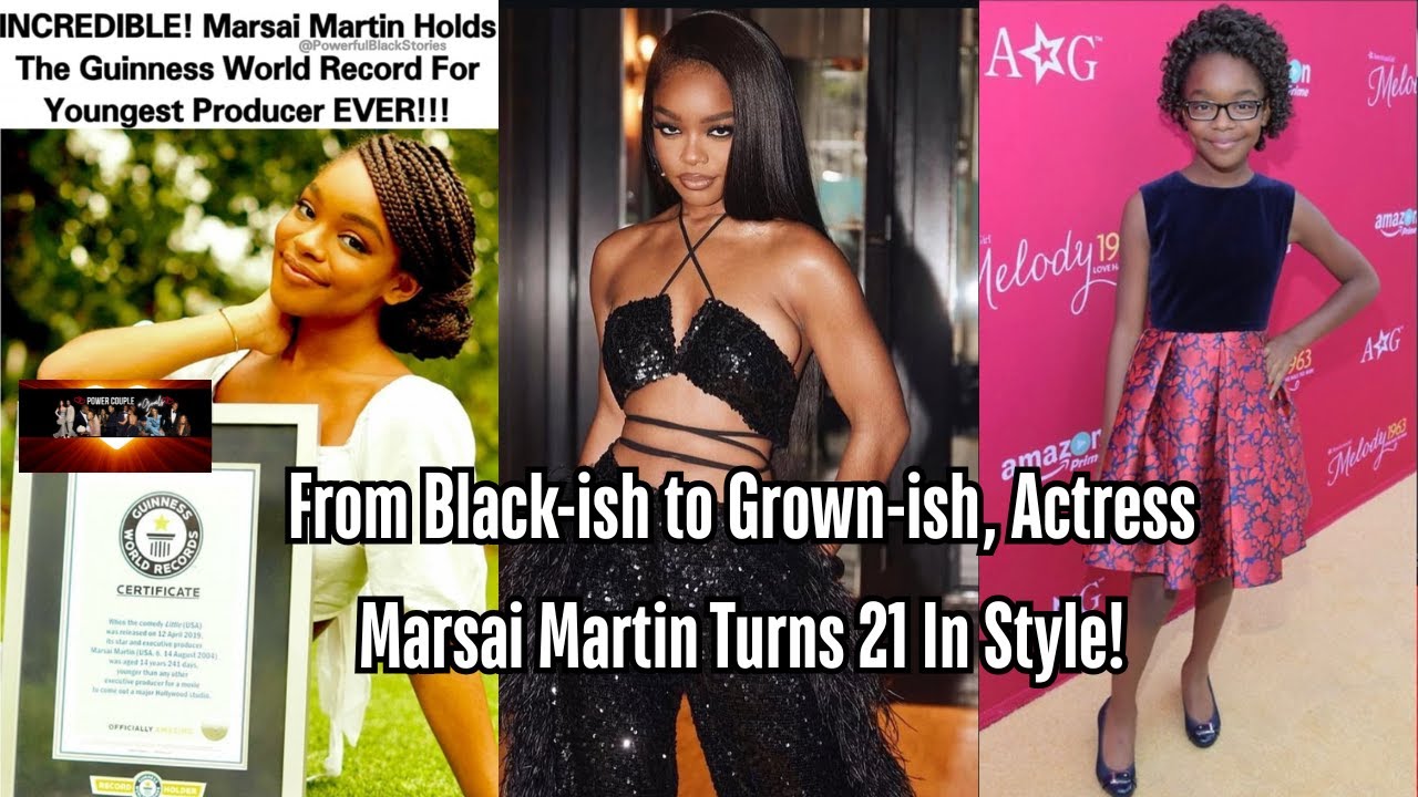 Birthday Girl: From 'Black-ish' to 'Grown-ish,' Actress Marsai Martin Turns 21 In Style! 🎊💖
