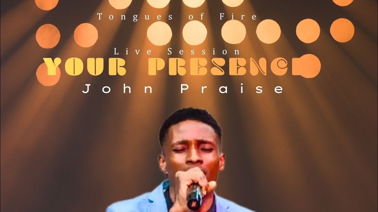 Tongues Of Fire || Your Presence || John Praise || Lord Louis Production 
