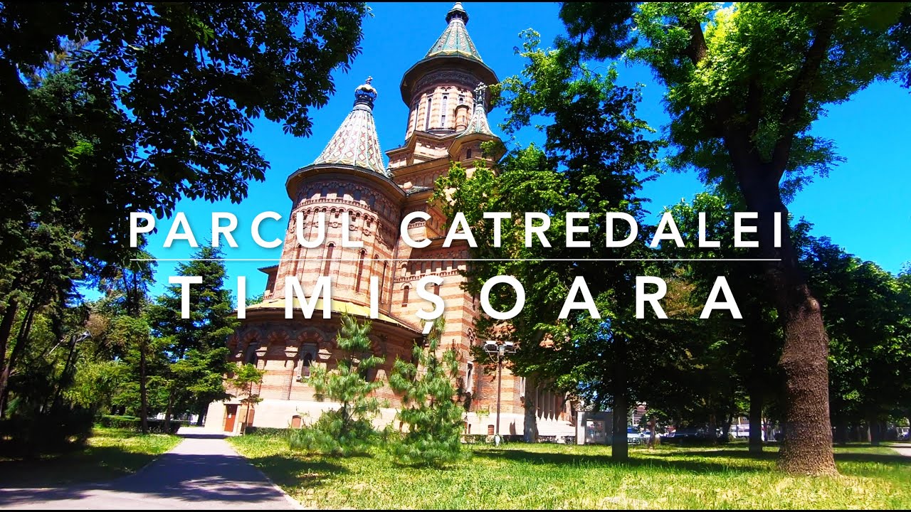 Parcul Catedralei Timisoara - Centrul Timisoarei - Catedrala Mitropolitana - Timisoara Centre