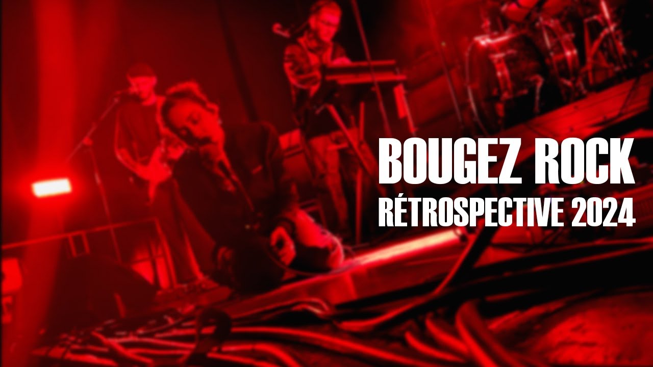 BOUGEZ ROCK-Rétrospective 2024