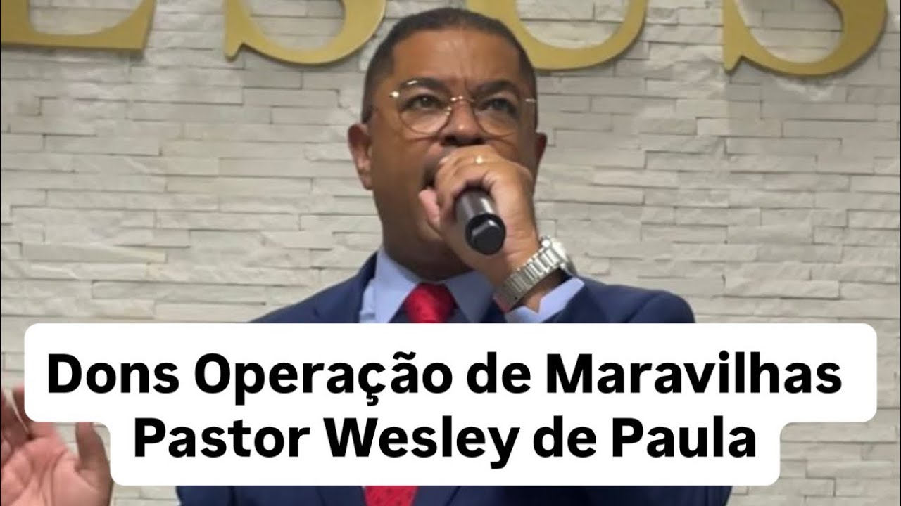 Dom Operação de Maravilhas - Pastor Wesley de Paula