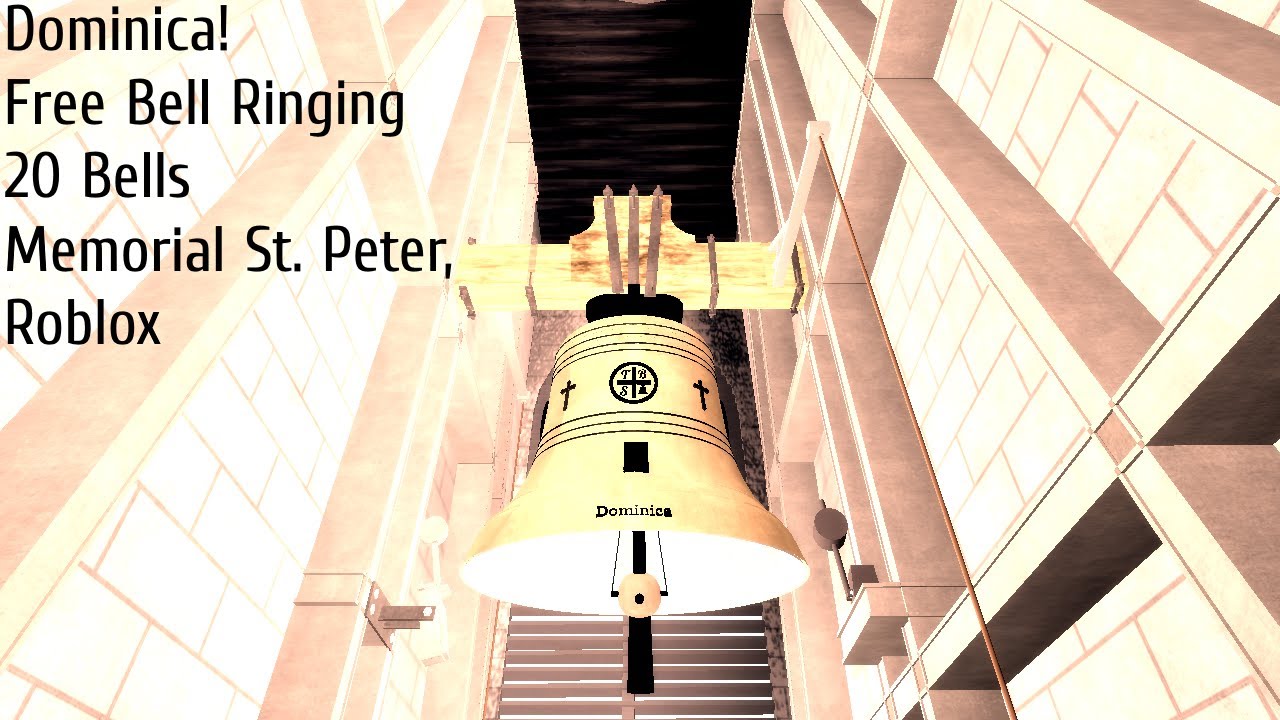 Dominica! Free Bell Ringing 20 Bells Memorial St. Peter, Roblox