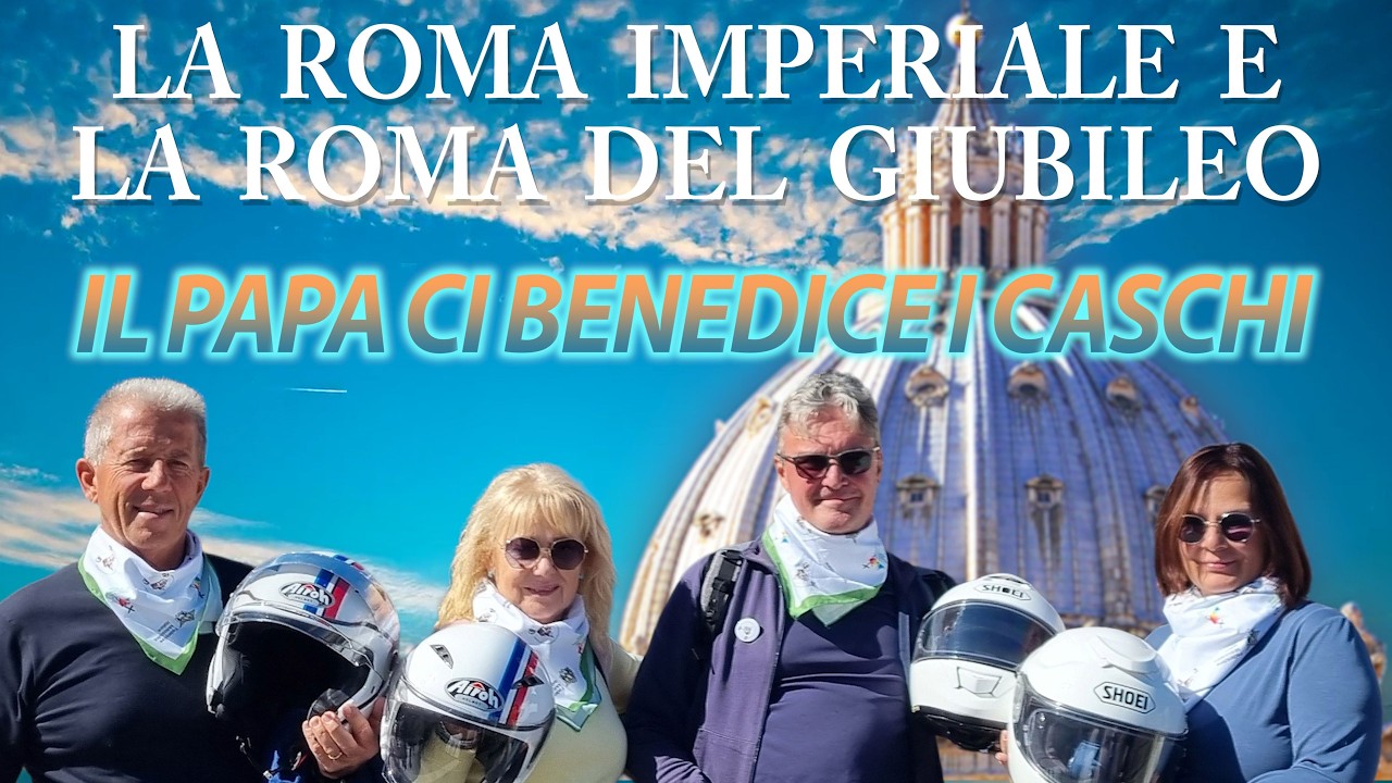 AL GIUBILEO DEI MOTOCICLISTI DI ROMA, TRA I RESTI IMPERIALI E LA SPIRITUALITA' DI SAN PIETRO parte 2