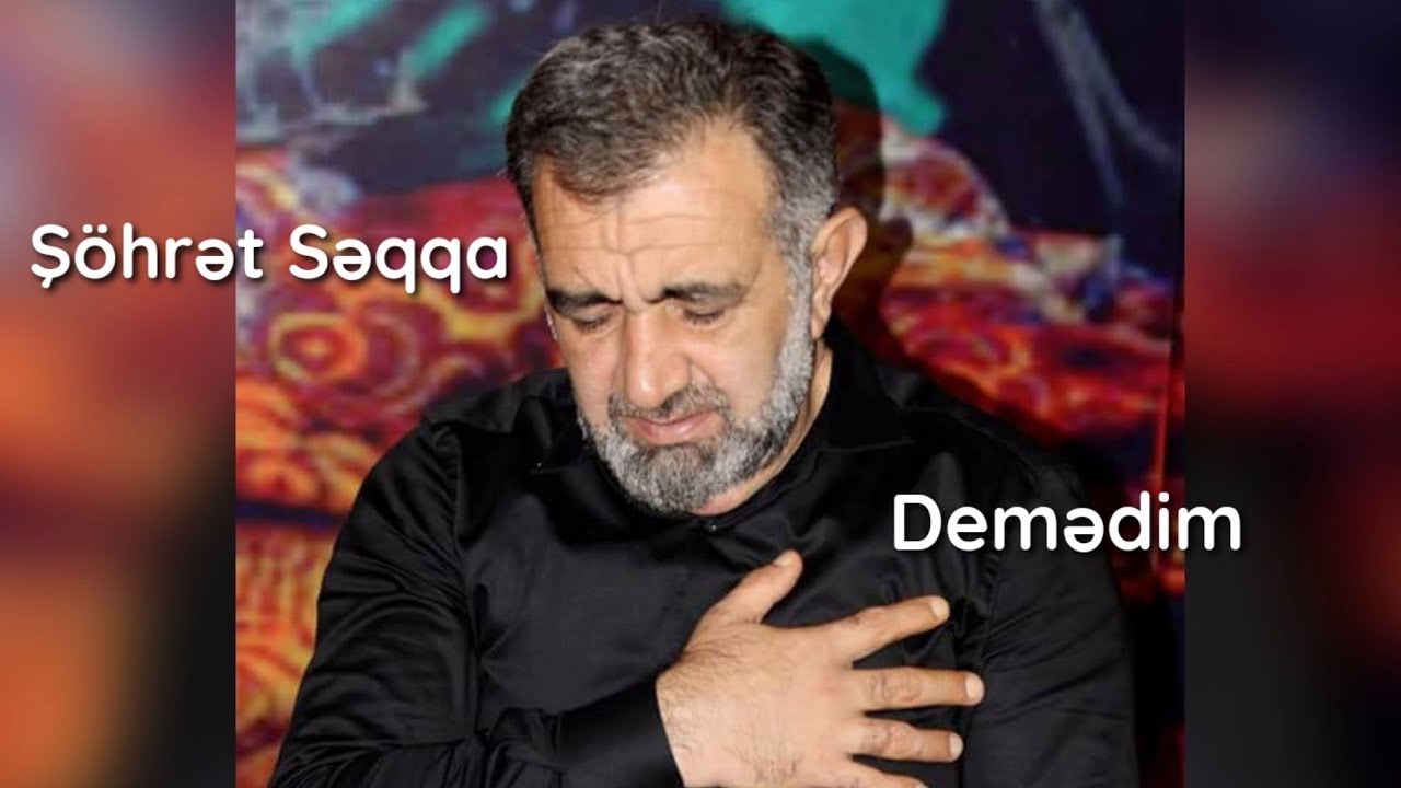 Ş&ouml;hrət Səqqa - Demədim
