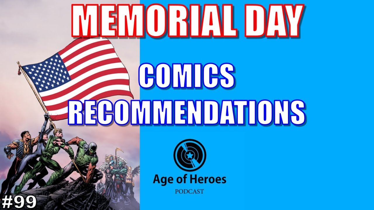 Memorial Day Comics Recommendations | Age of Heroes #99