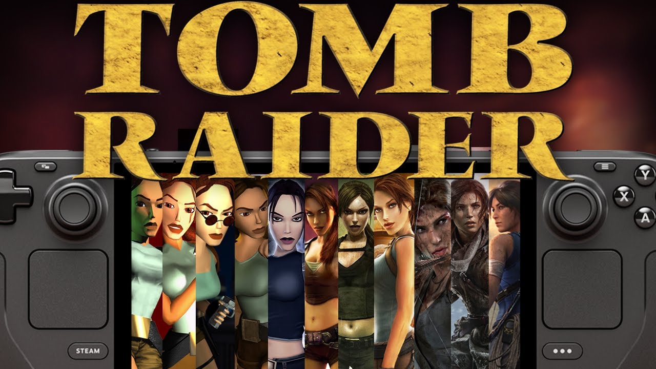 ALL Tomb Raider Games Tested On Steam Deck: Full Franchise Performance Collection Showcase