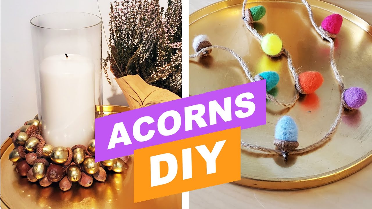 ACORNS DIY - 3 WAYS