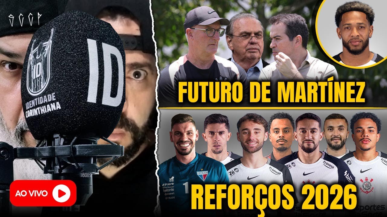 CORINTHIANS TEM REUNIÃO PARA DECIDIR O FUTURO DE MARTÍNEZ | CONTRATAÇÕES DO TIMÃO PARA 2026