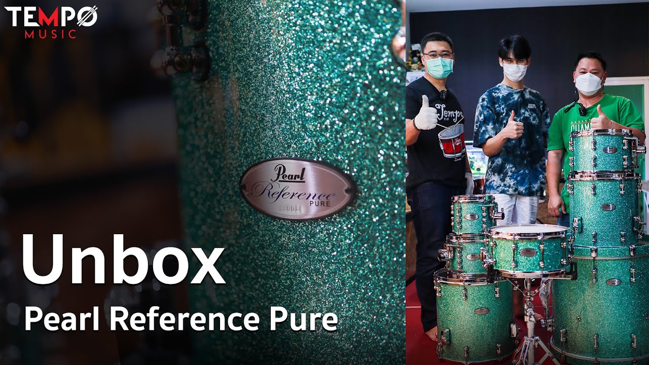 Unbox Pearl Reference pure [แกะกล่องกลองชุดใหญ่สุดอลังการ]