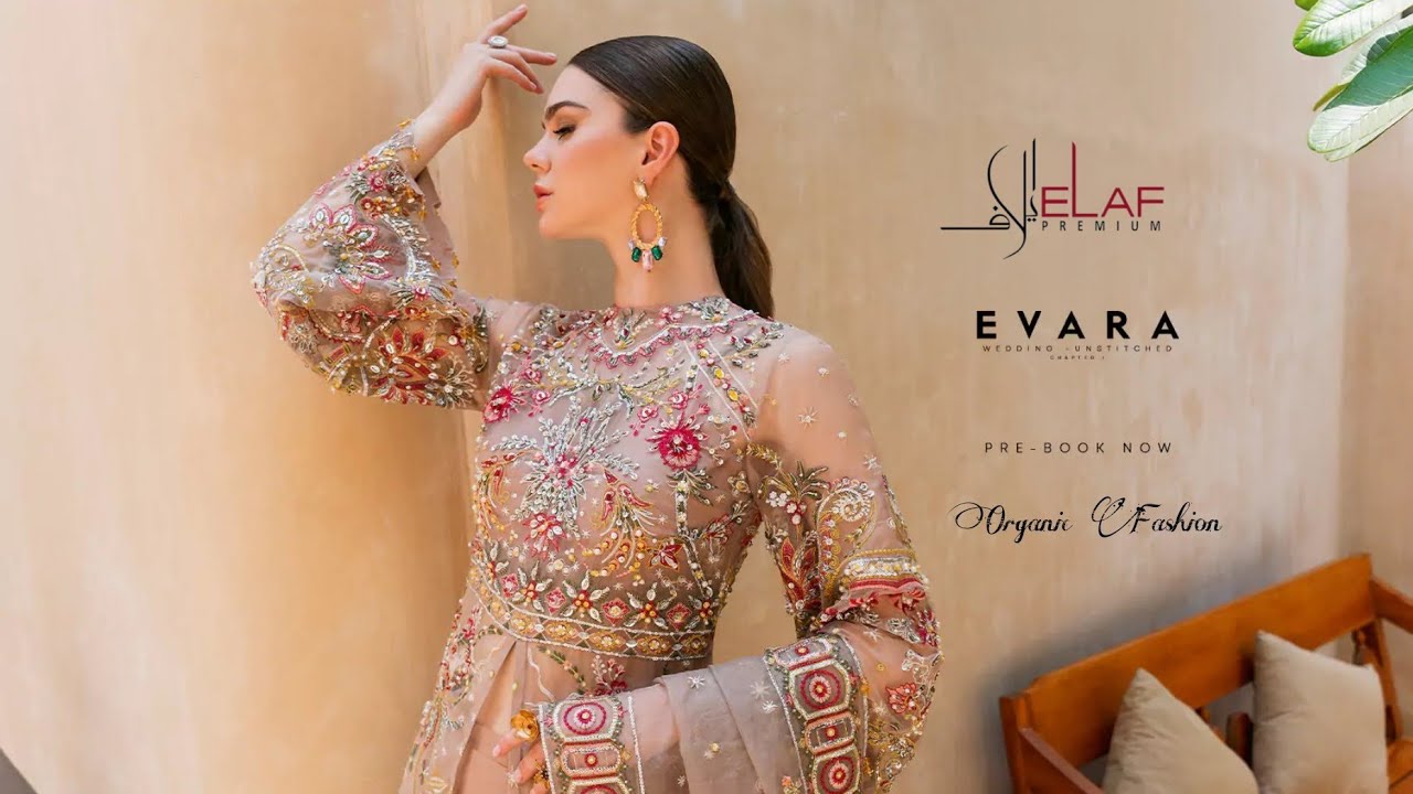 Elaf Premium Wedding Unstitched Collection 2023 | Evara Wedding Unstitched Collection'23 by Elaf