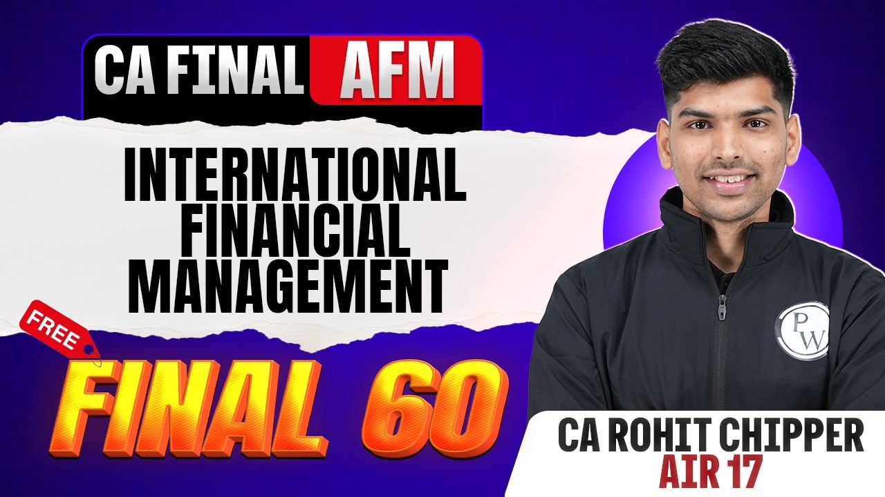 CA Final AFM: International Financial Management | AFM Revision | CA Final | May 26 | CA Rohit