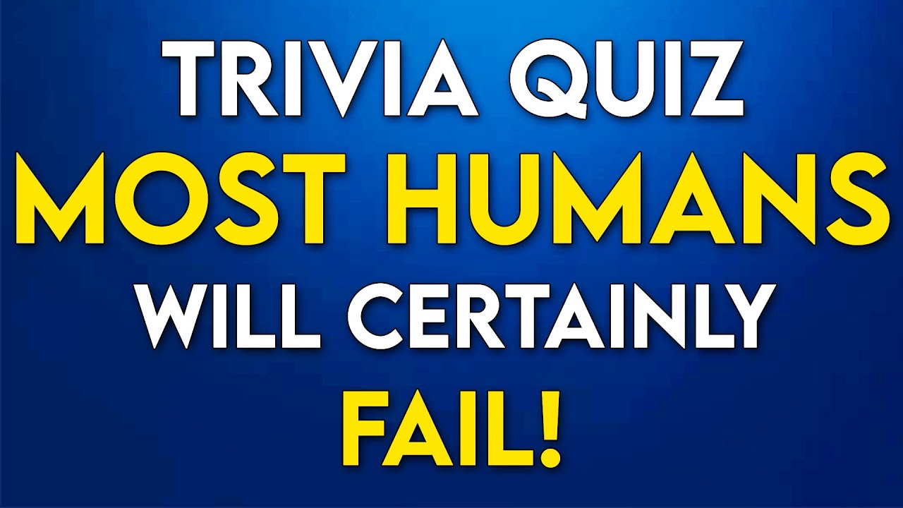 Are You MORE INTELLIGENT Than The AVERAGE PERSON? - TOUGH Trivia Quiz!