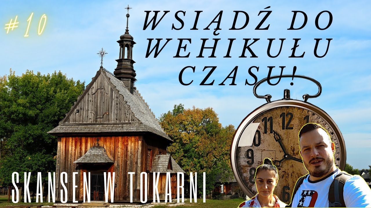 Wsiądź Do Wehikułu Czasu- SKANSEN W TOKARNI- Świętokrzyskie- OPEN AIR MUSEUM-Jednodniowo #10