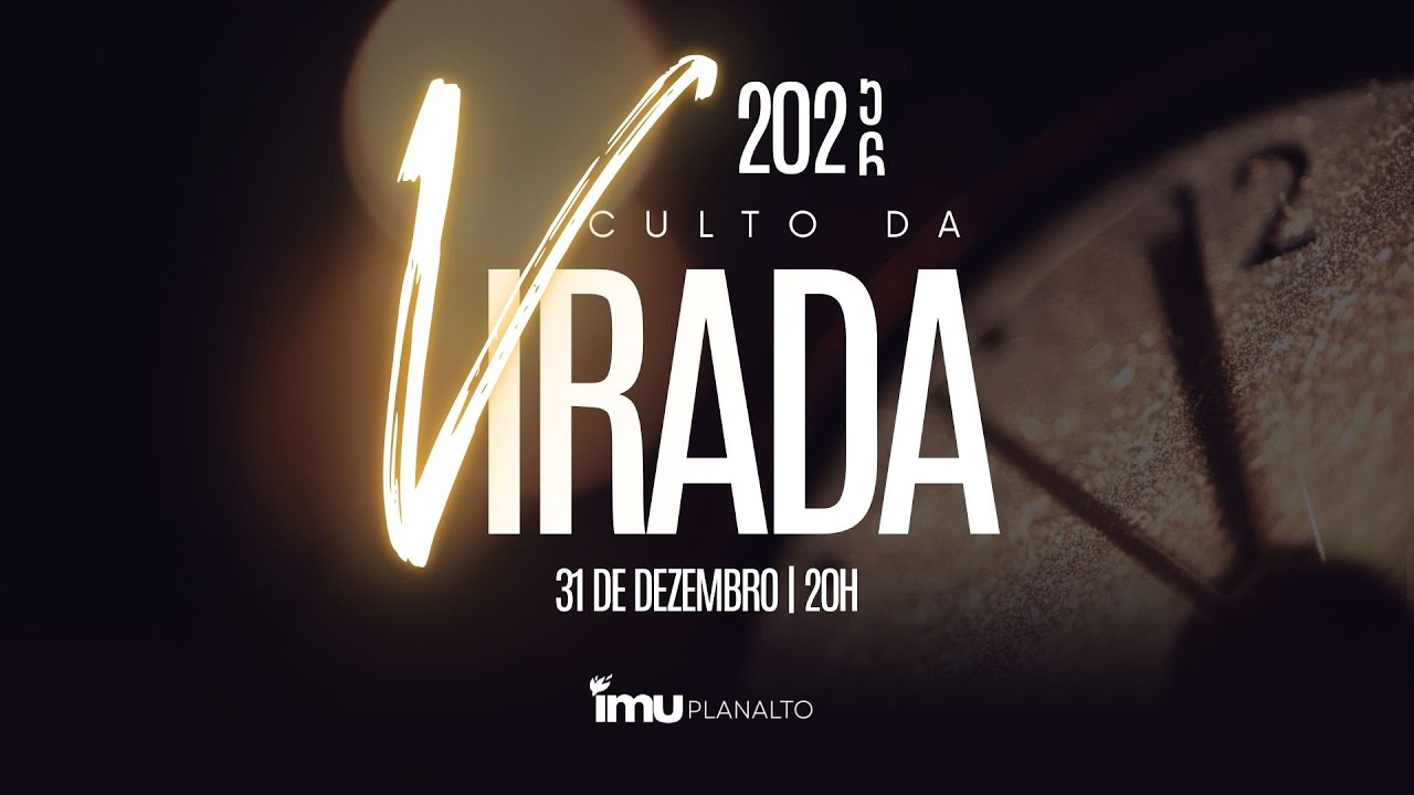 CULTO DA VIRADA | 31/12/25 | 20h | IMU Planalto