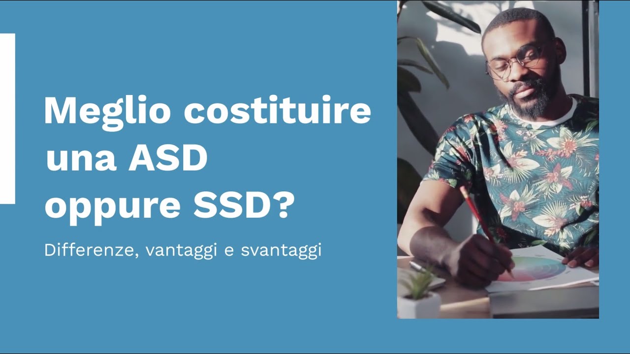 Meglio una asd o una ssd?