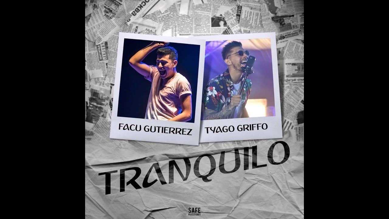 Tranquilo - Facu Gutierrez ft Tyago Griffo