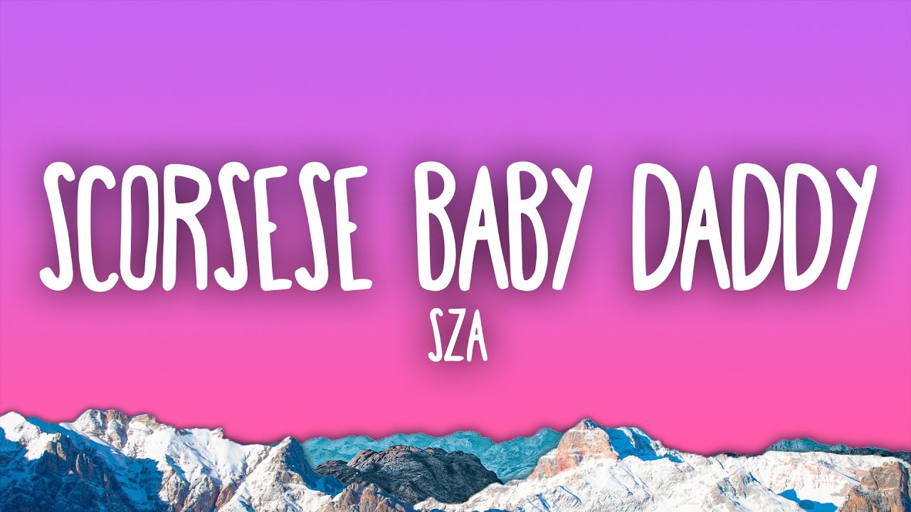SZA - Scorsese Baby Daddy