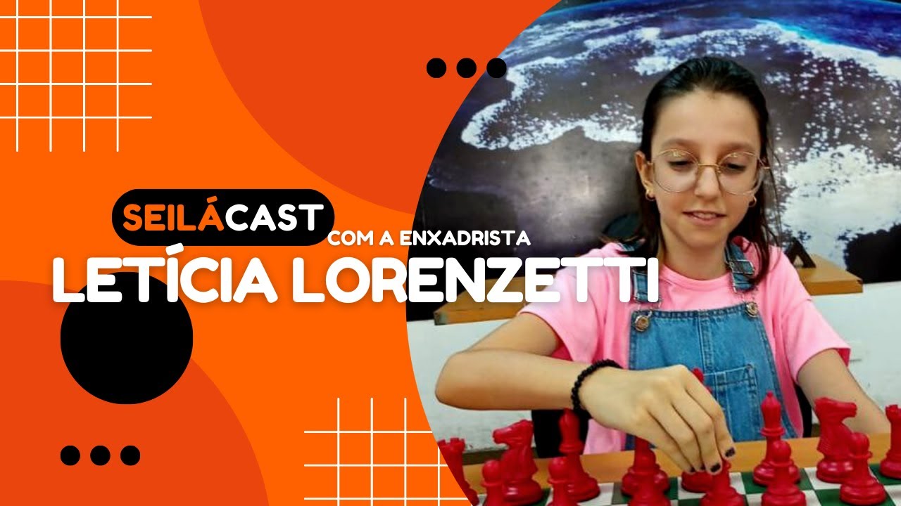 SEILÁCAST #1 │ Letícia Lorenzetti - Enxadrista
