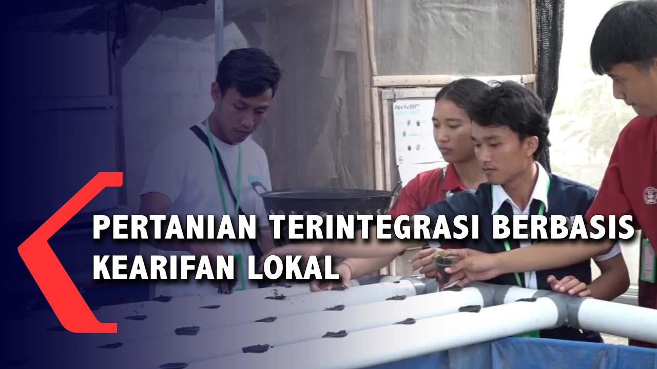 Pertanian Terintegrasi Berbasis Kearifan Lokal