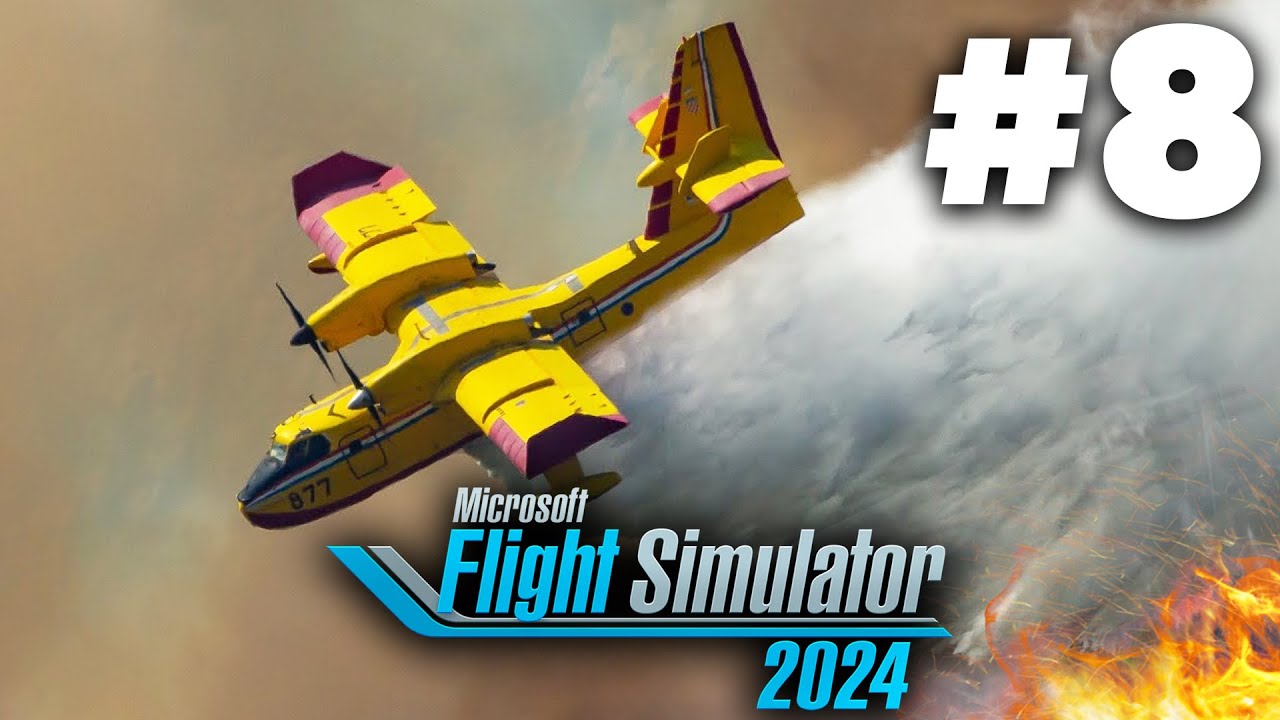MICROSOFT FLIGHT SIMULATOR 2024 Career Gameplay Walkthrough Part 8 - AERIAL FIREFIGHTING