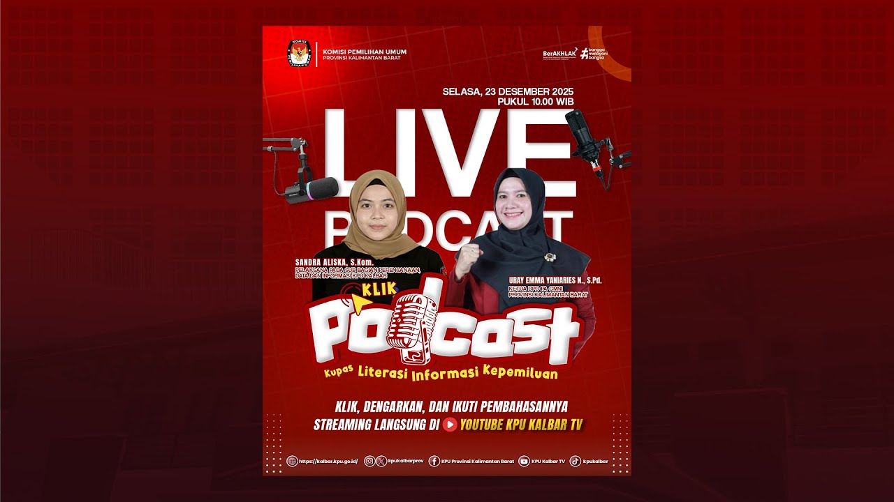 LIVE - KLIK (KUPAS LITERASI INFORMASI KEPEMILUAN) PODCAST - KPU KALBAR - #10