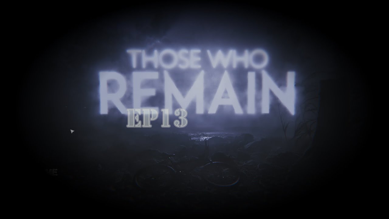 Those who remain - Lets Play - EP13 Nigthmare Ending