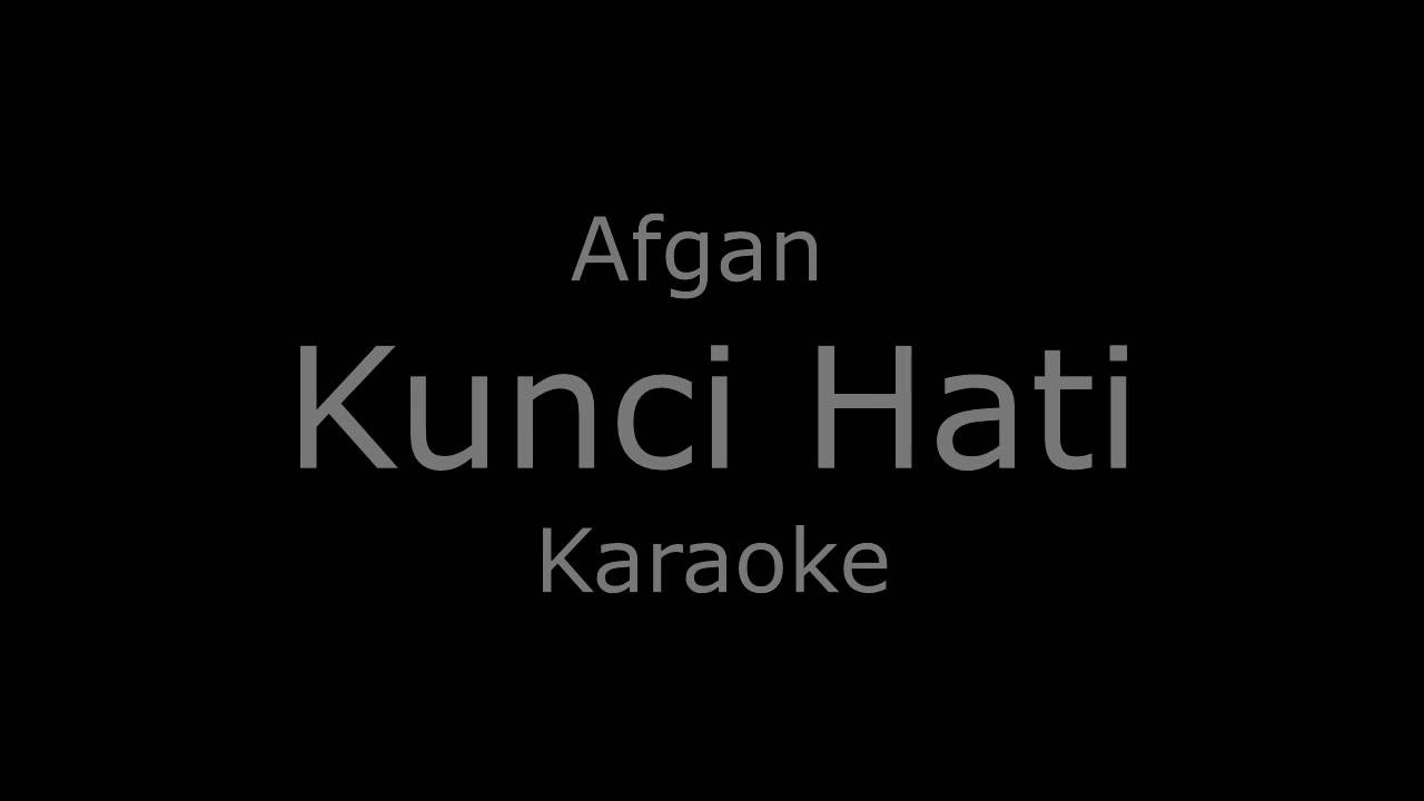 Afgan - Kunci Hati (Karaoke/Lirik)
