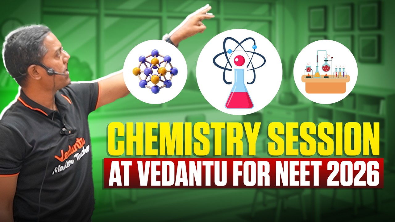Chemistry Session At Vedantu | For NEET 2026| Ram Kumar Sir | Vedantu Learning Centre