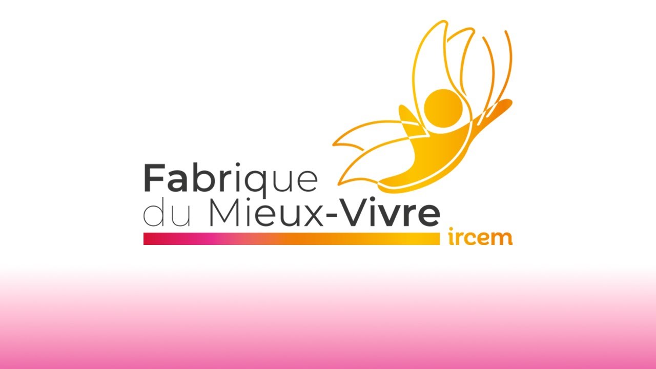 Ircem -  Fabrique du Mieux-Vivre