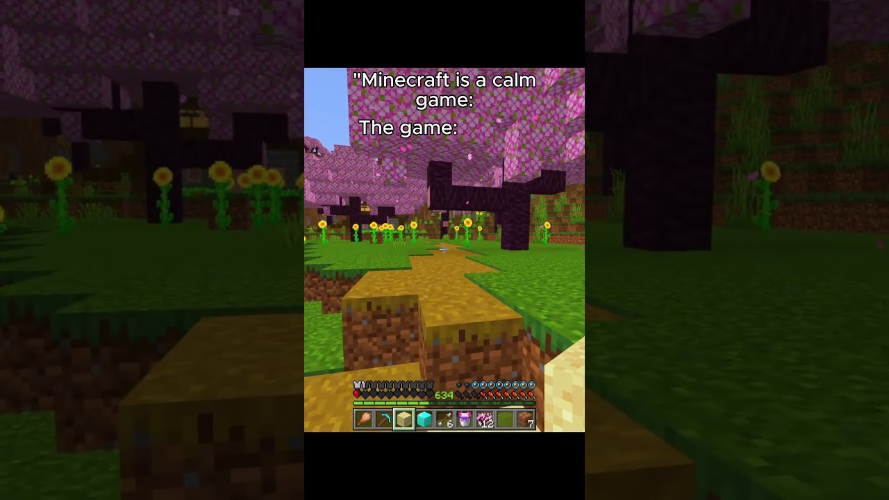 Minecraft is not a calm game...