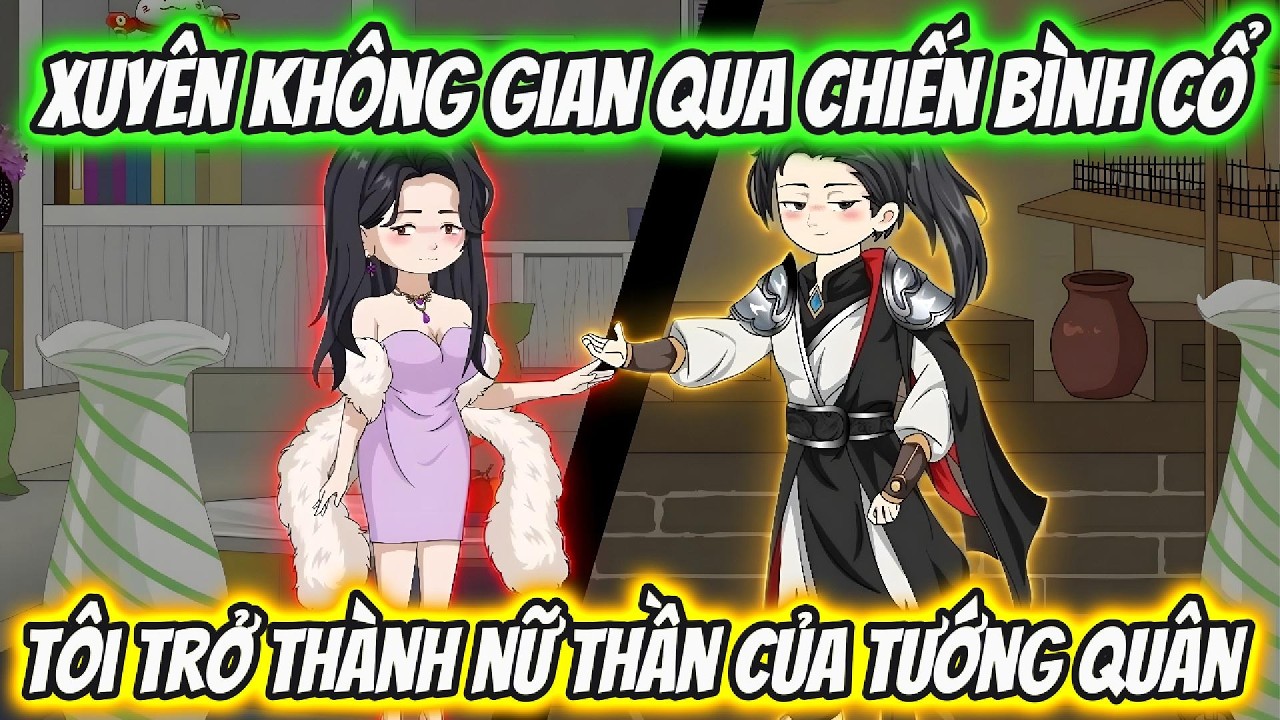 Xuyên Không Gian Qua Chiếc Bình Cổ Trở Thành Nữ Thần Của Tướng Quân | Hoa Vietsub