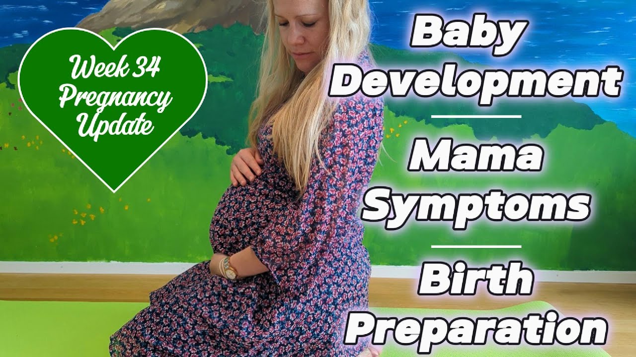 34 Weeks Pregnant: Baby Development, Symptoms & What to Expect! How to Prepare for Birth and Baby?